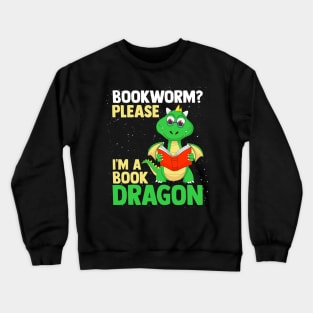 I'm A Book Dragon Book Lovers Crewneck Sweatshirt